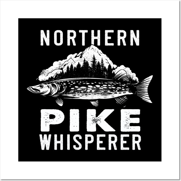 Northern Pike Whisperer Funny Fishing Humor Wall Art by MarkusShirts